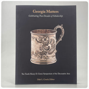 “Georgia Matters: Celebrating Two Decades of Scholarship,” The Tenth Henry D. Green Symposium of Decorative Arts, Dale Couch, editor, Georgia Museum of Art, The University of Georgia, 2022 - The Silver Vault of Charleston